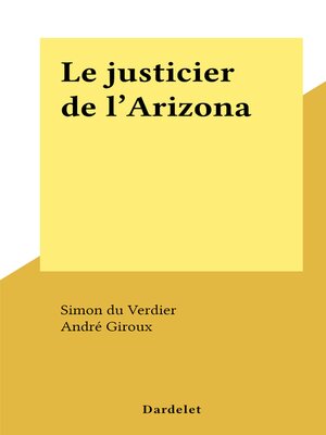 cover image of Le justicier de l'Arizona